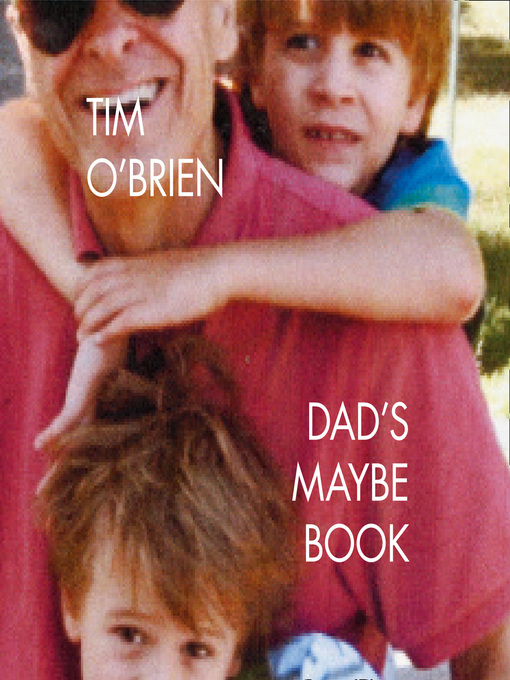 Title details for Dad's Maybe Book by Tim O'Brien - Available